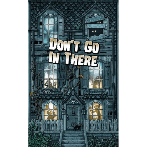 Don't Go In There Limited Edition